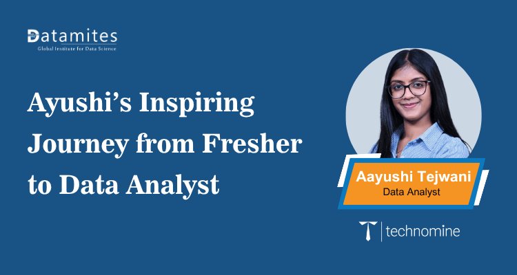 Ayushi’s Inspiring Journey from Fresher to Data Analyst