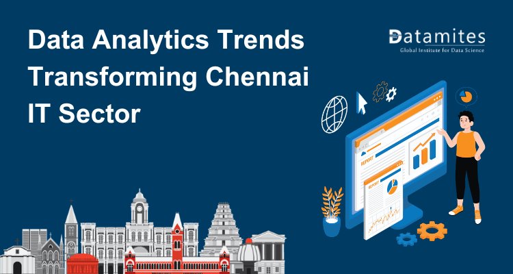 Data Analytics Trends Transforming Chennai IT Sector