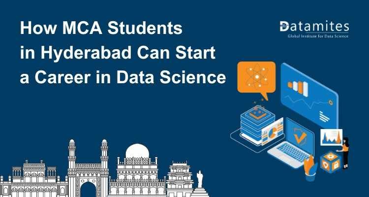 How MCA Students in Hyderabad Can Start a Career in Data Science