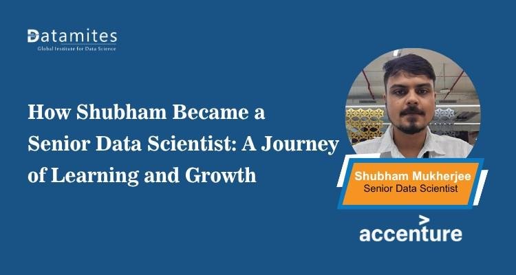 How Shubham Became a Senior Data Scientist: A Journey of Learning and Growth