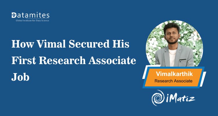 How Vimal Secured His First Research Associate Job as a Fresher
