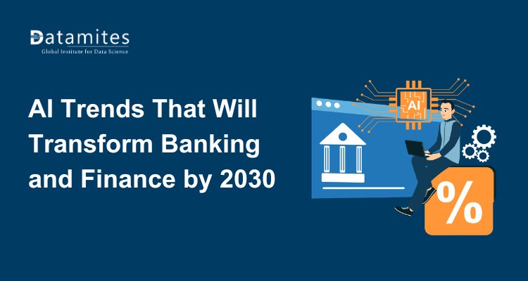 AI Trends That Will Transform Banking and Finance by 2030