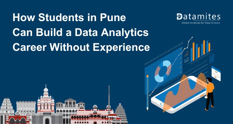 How Students in Pune Can Build a Data Analytics Career Without Experience
