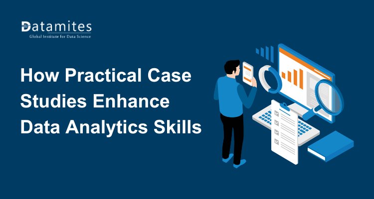 How Case Studies Improve Problem-Solving Skills in Analytics