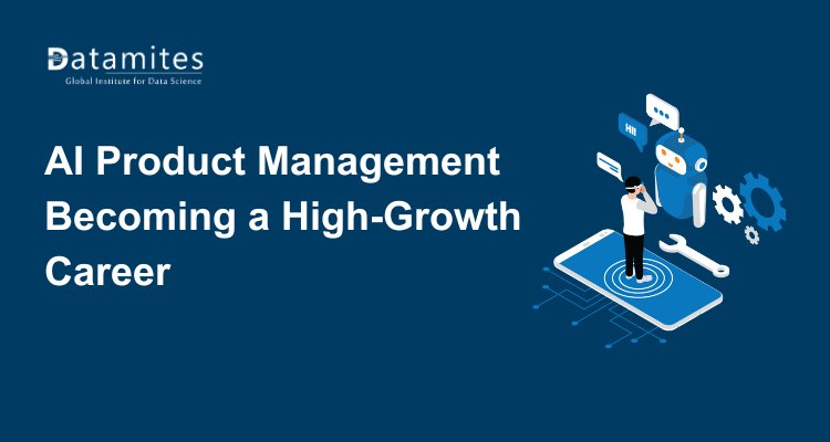 Why is AI Product Management Becoming a High-Growth Career?