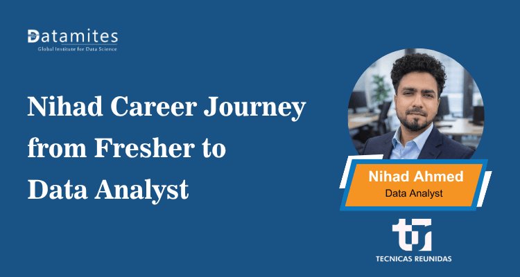 Nihad Career Journey from Fresher to Data Analyst
