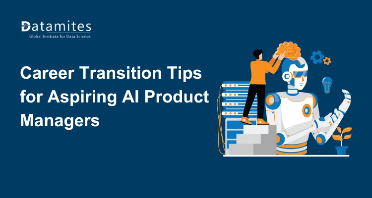 Career Transition Tips for Aspiring AI Product Managers