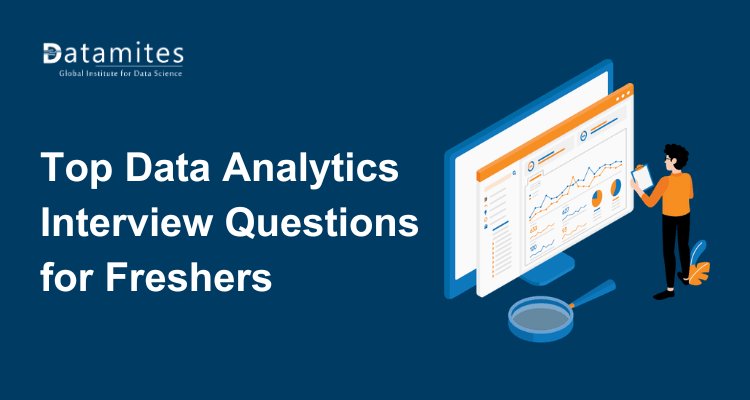 Most Asked Data Analytics Interview Questions and Answers for Freshers
