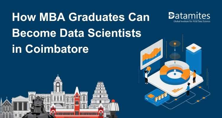 How MBA Graduates Can Become Data Scientists in Coimbatore
