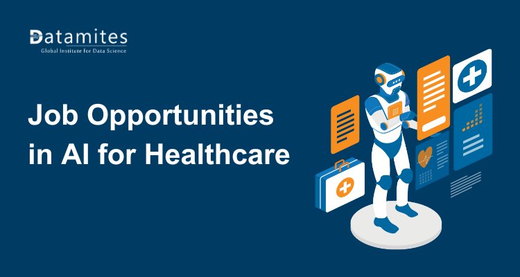 What Are the Job Opportunities in AI for Healthcare?
