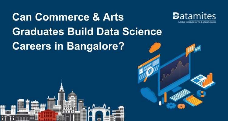 Can Commerce & Arts Graduates Build Data Science Careers in Bangalore?