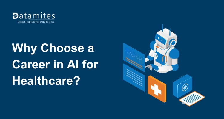Why Choose a Career in AI for Healthcare?
