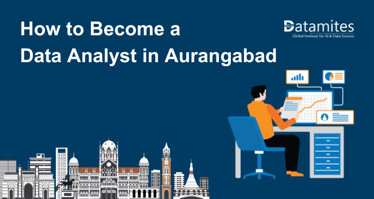 How to Become a Data Analyst in Aurangabad