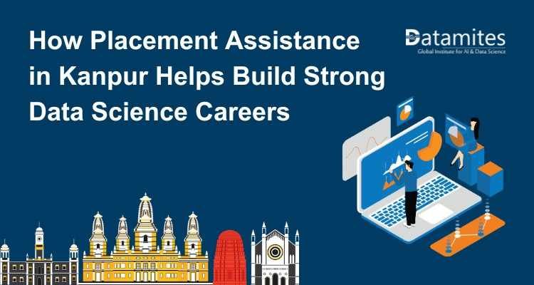 How Placement Assistance in Kanpur Helps Build Strong Data Science Careers