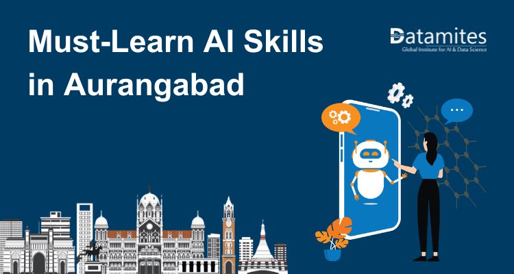 Must-Learn AI Skills for Students and Professionals in Aurangabad