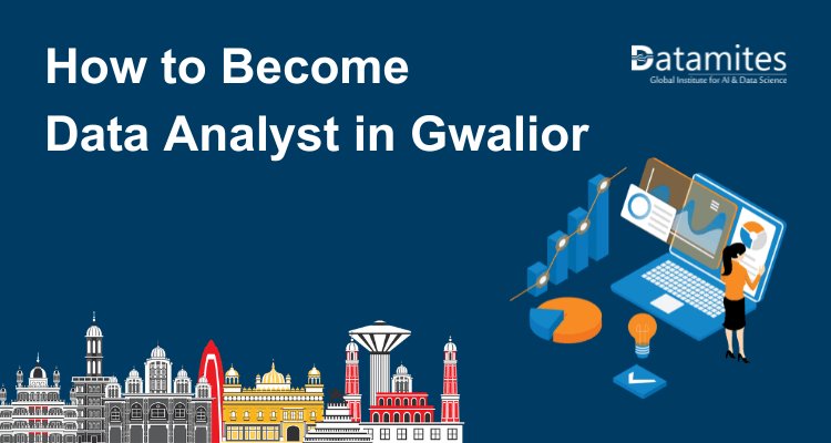 How to Become Data Analyst in Gwalior