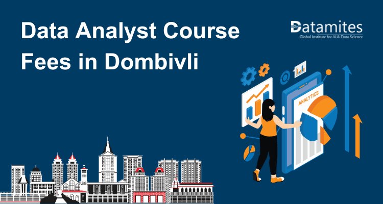 Data Analyst Course fees in Dombivli