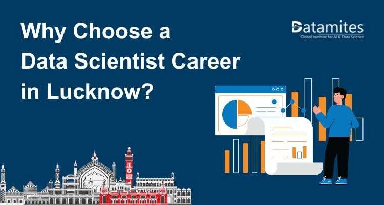 Why Choose a Data Scientist Career in Lucknow?