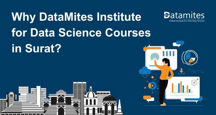 Why DataMites Institute for Data Science Courses in Surat?