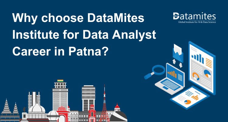 Why choose DataMites Institute for Data Analyst Career in Patna?
