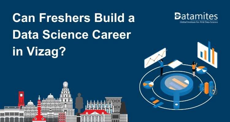Can Freshers Build a Successful Data Science Career in Vizag in 2026