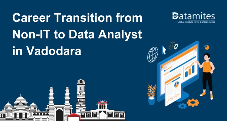 Career Transition from Non-IT to Data Analyst in Vadodara
