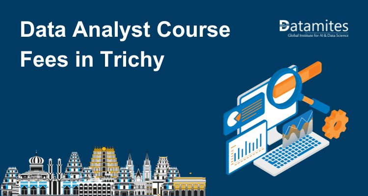 Data Analyst Course fees in Trichy