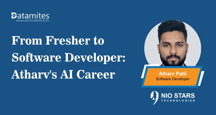 From Fresher to Software Developer: Atharv's AI/ML Career Journey