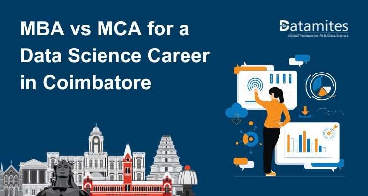 MBA vs MCA for Data Science: Which Course is Better in Coimbatore?
