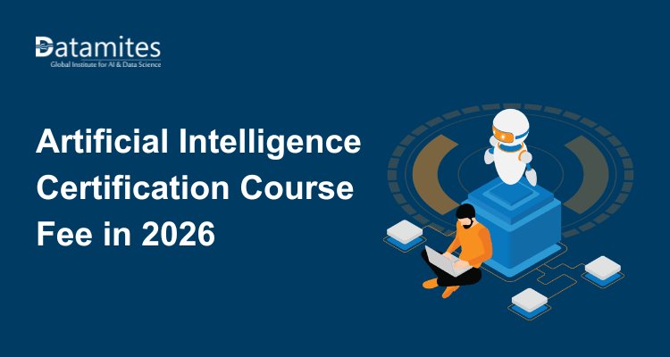 Artificial Intelligence Certification Course Fee in 2026