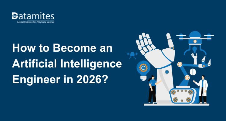 How to Become an Artificial Intelligence Engineer in 2026?