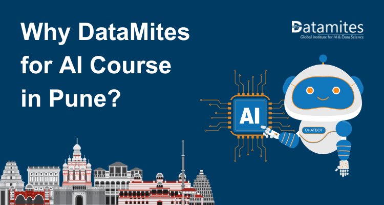 Why DataMites for Artificial Intelligence Course in Pune?