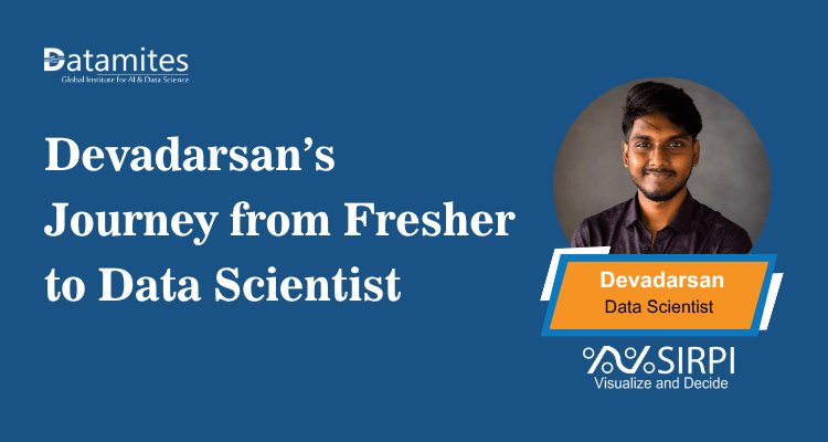 Devadarsan’s Journey from Fresher to Data Scientist