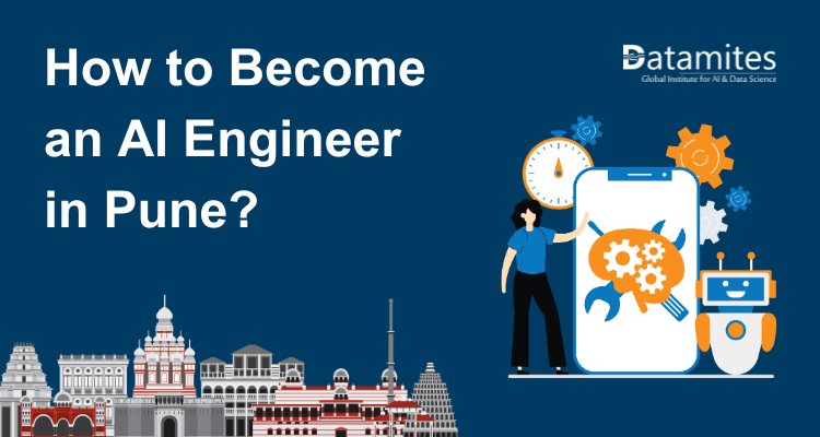 How to Become an Artificial Intelligence Engineer in Pune?