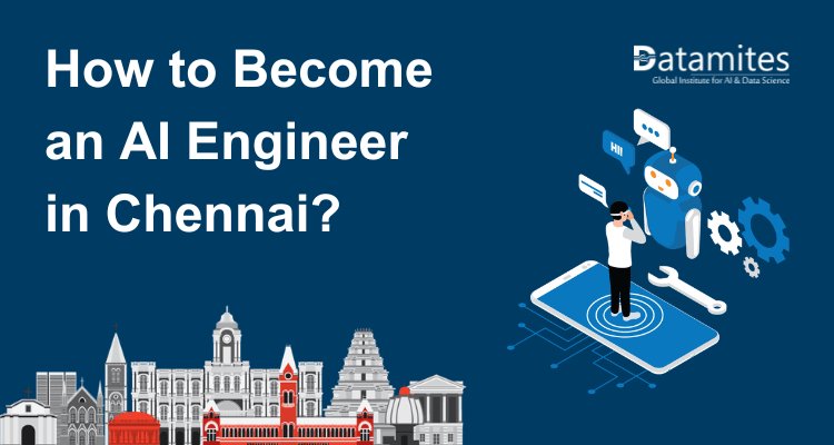 How to Become an Artificial Intelligence Engineer in Chennai?
