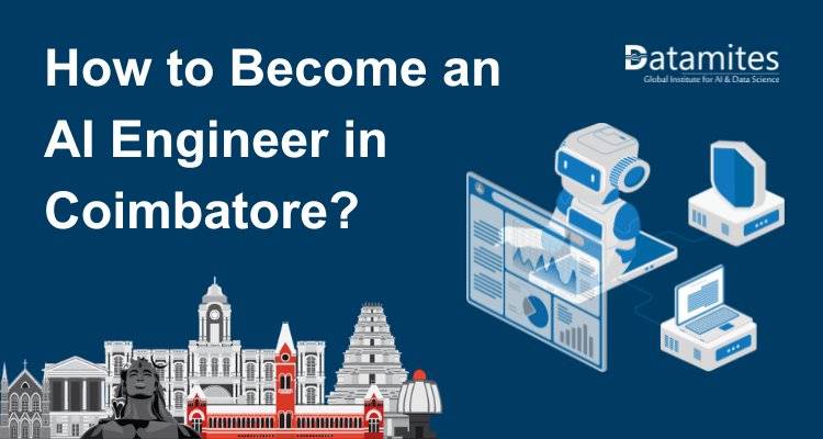How to Become an Artificial Intelligence Engineer in Coimbatore?