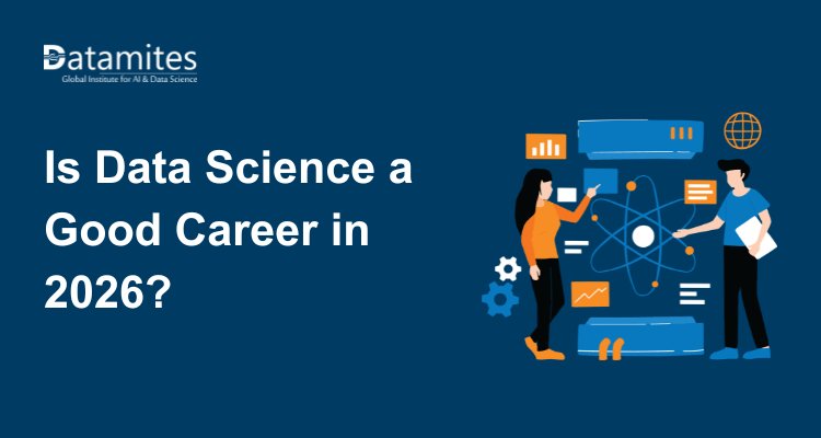 Is Data Science a Good Career in 2026?