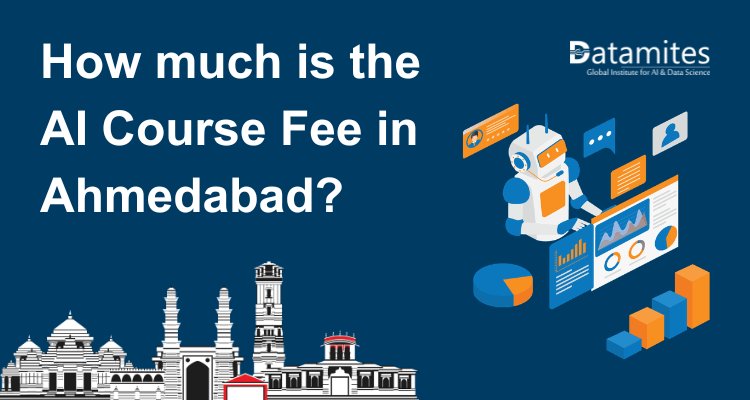 How much is the Artificial Intelligence Course Fee in Ahmedabad?