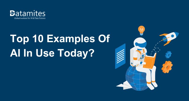 Top 10 Examples Of Artificial Intelligence In Use Today