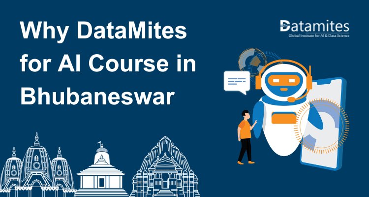 Why DataMites for Artificial Intelligence Course in Bhubaneswar