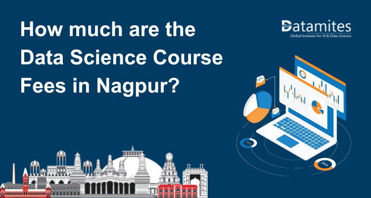 How much are the Data Science Course Fees in Nagpur?