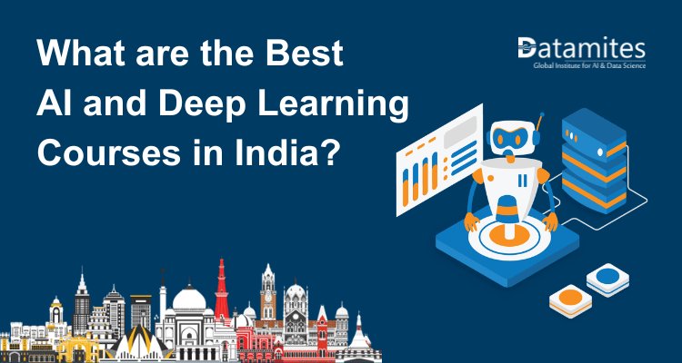 What are the Best Artificial Intelligence and Deep Learning Courses in India?