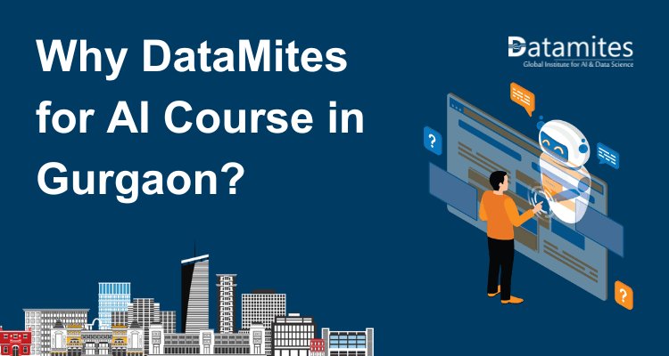 Why DataMites for Artificial Intelligence Course in Gurgaon?