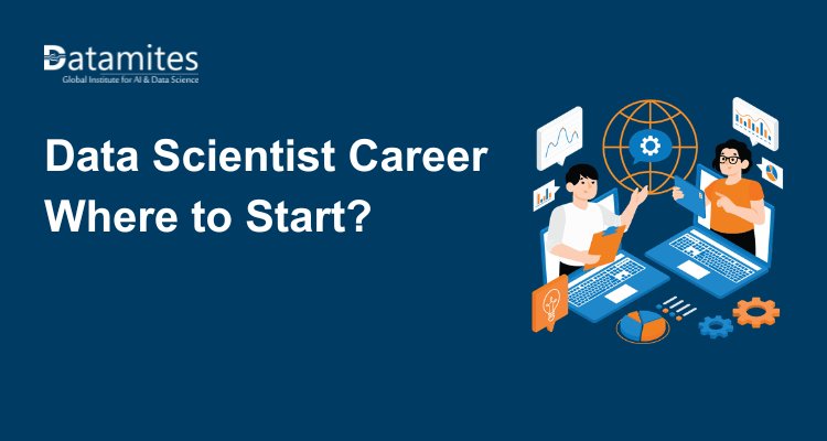 Data Scientist – Where to Start?