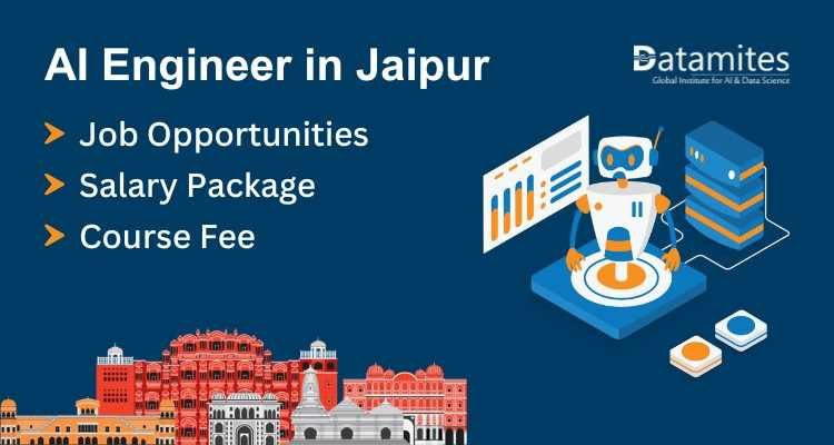 AI Engineer in Jaipur – Job Openings, Salary, Course Fee