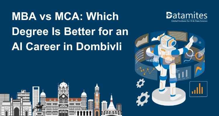 MBA vs MCA: Which Degree Is Better for an AI Career in Dombivli?