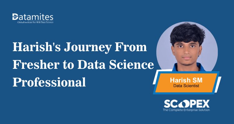 Harish's Journey From Fresher to Data Science Professional
