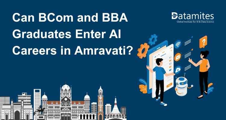 Can BCom and BBA Graduates Build Careers in Artificial Intelligence in Amravati?