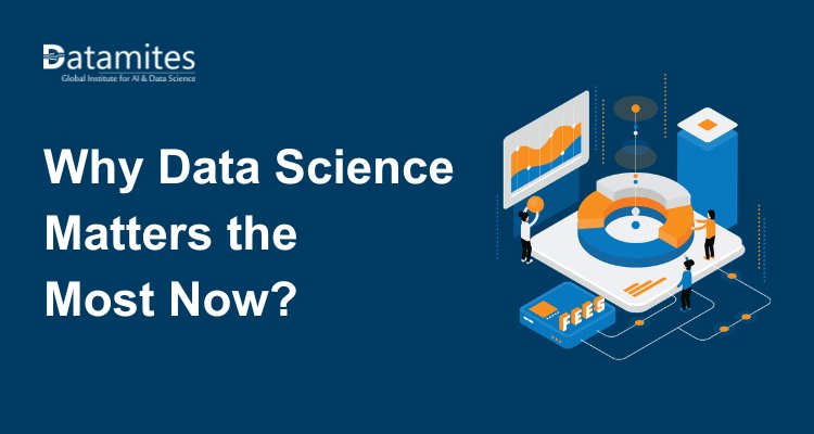 Why Data Science Matters The Most Now?