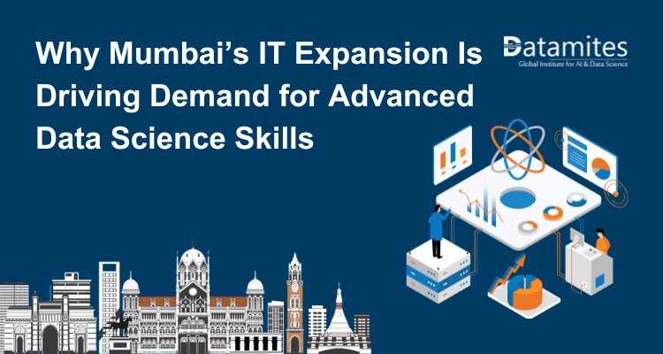 Why Mumbai’s IT Expansion Is Driving Demand for Advanced Data Science Skills